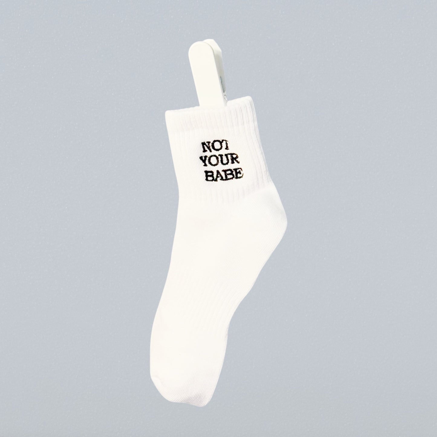 NOT YOUR BABE