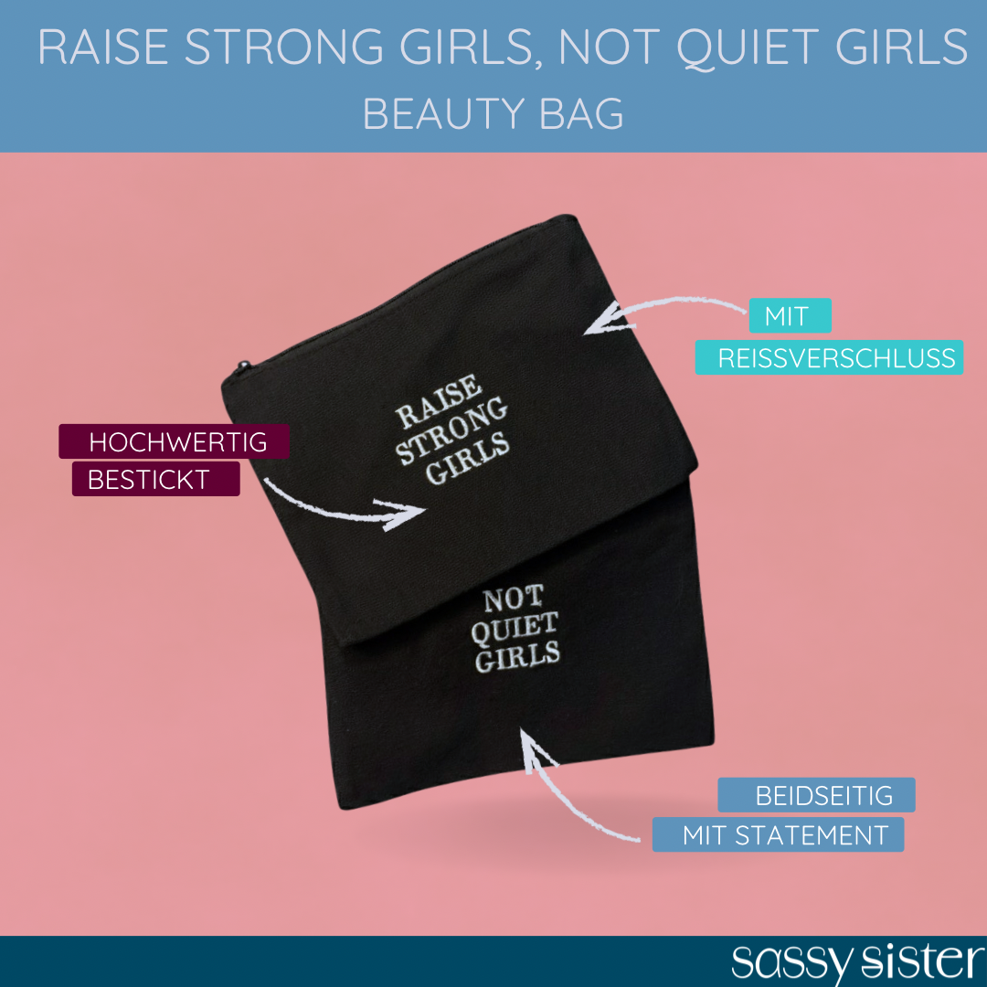 RAISE STRONG GIRLS, NOT QUIET GIRLS